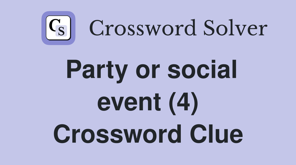 Party or social event (4) Crossword Clue