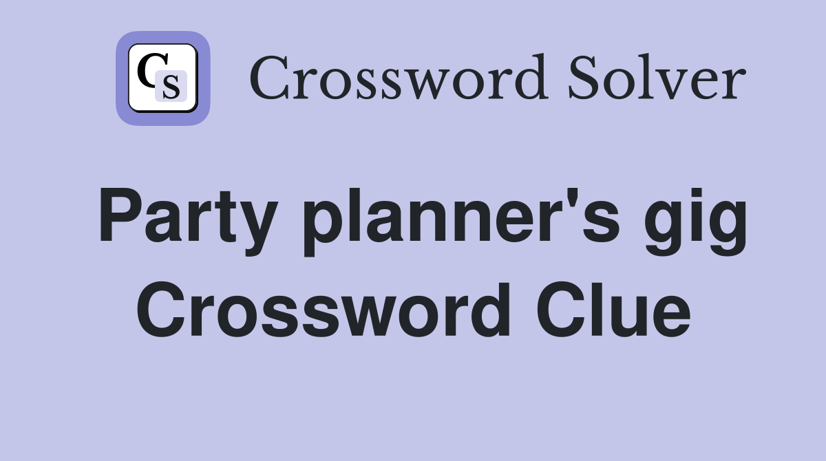 Party planner's gig Crossword Clue