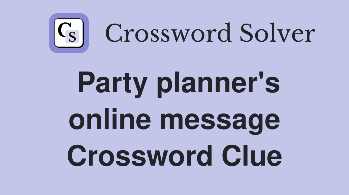 Party planner's online message Crossword Clue