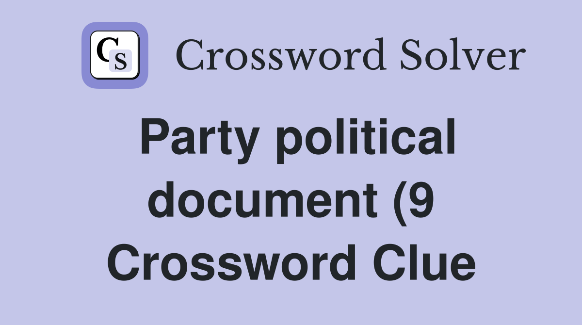 Party political document (9) Crossword Clue Answers Crossword Solver Party political document (9) Crossword Clue Answers Crossword Solver