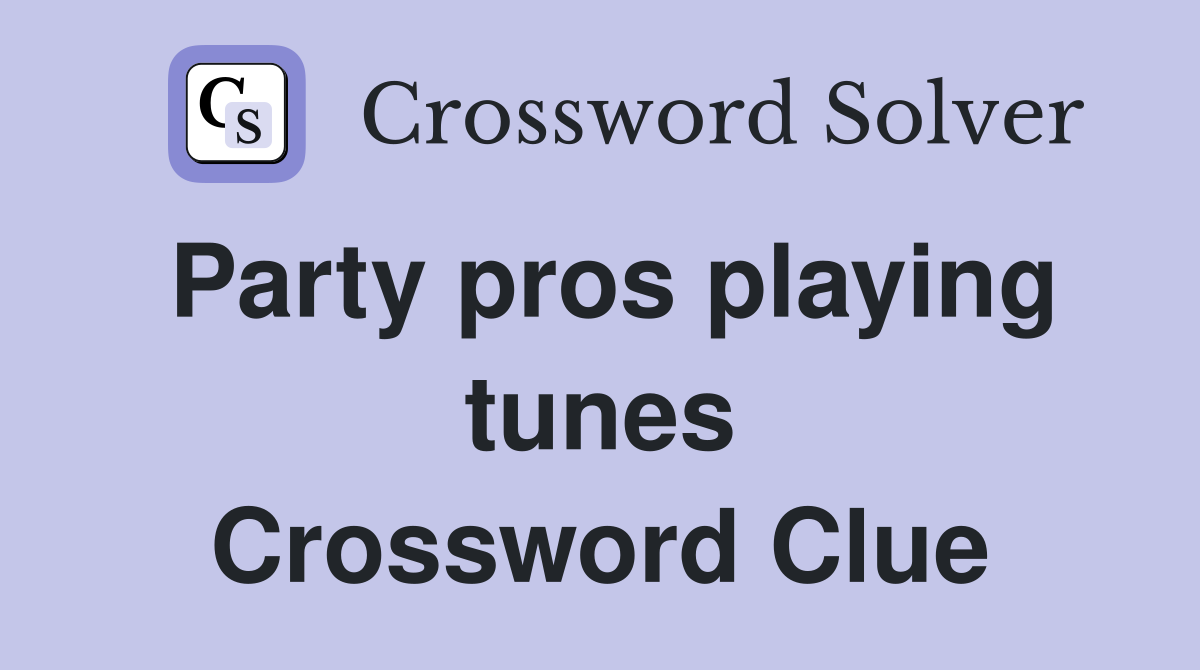 Party pros playing tunes Crossword Clue