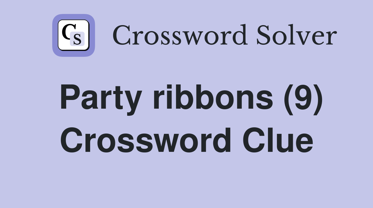 Party ribbons (9) Crossword Clue