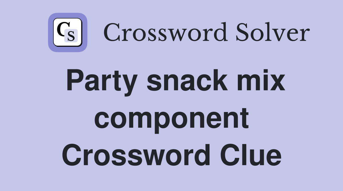 Party snack mix component Crossword Clue