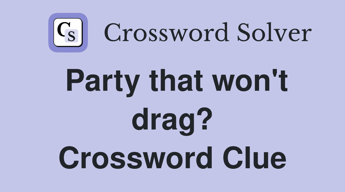 Party that won't drag? Crossword Clue