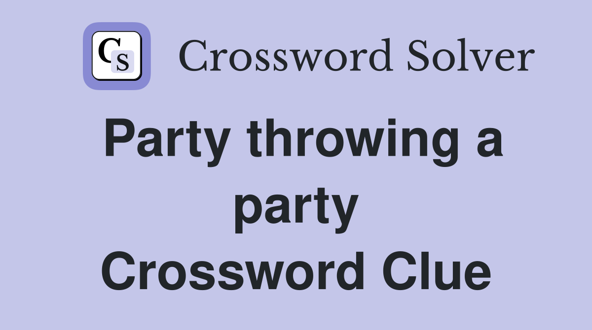 Party throwing a party Crossword Clue