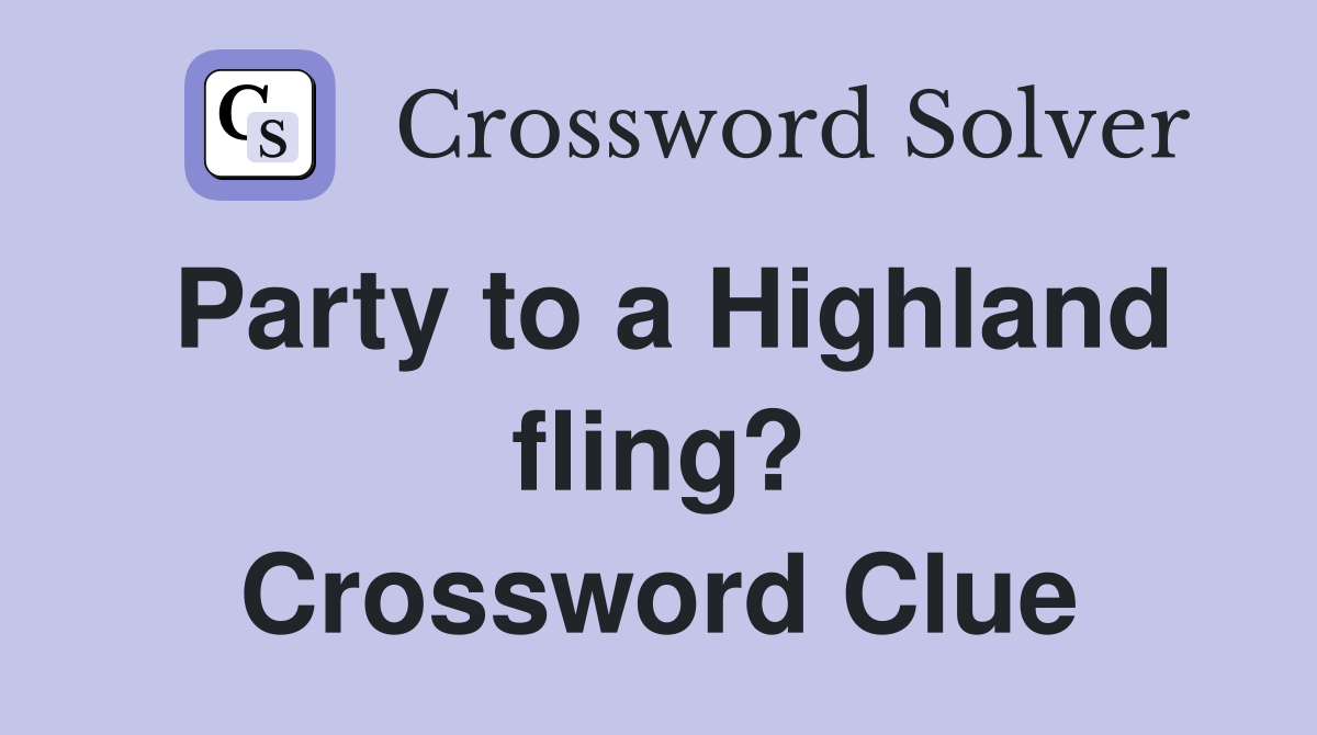 Party to a Highland fling? Crossword Clue