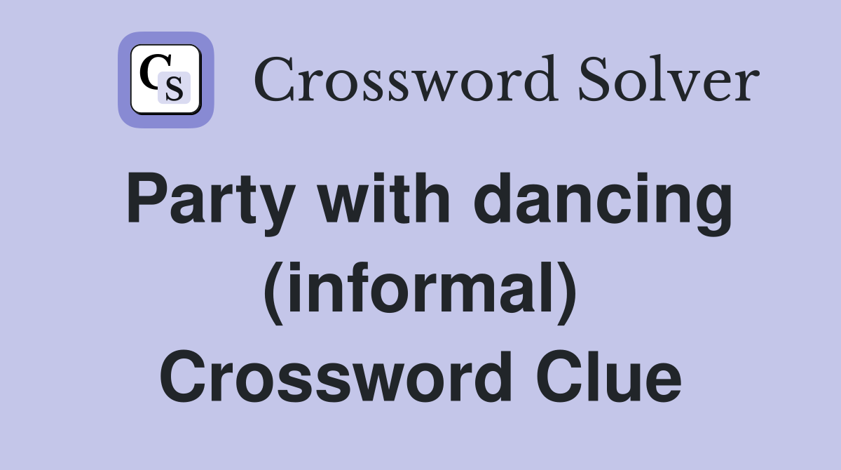 Party with dancing (informal) Crossword Clue
