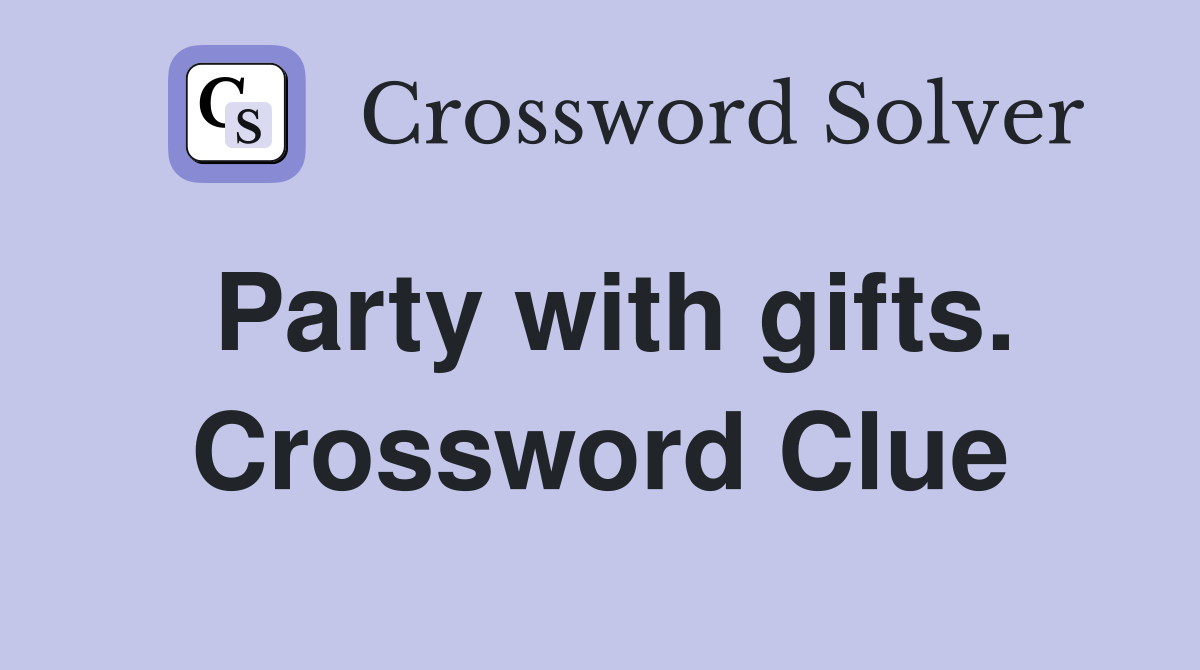 Party with gifts. Crossword Clue