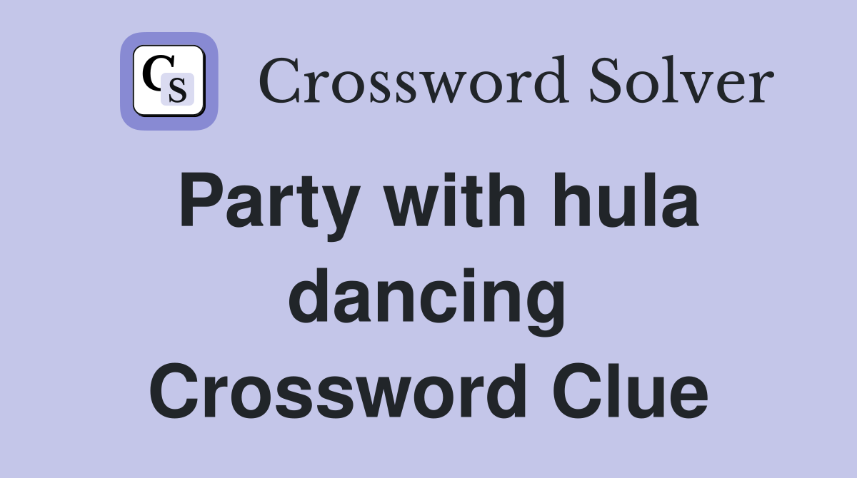 Party with hula dancing Crossword Clue