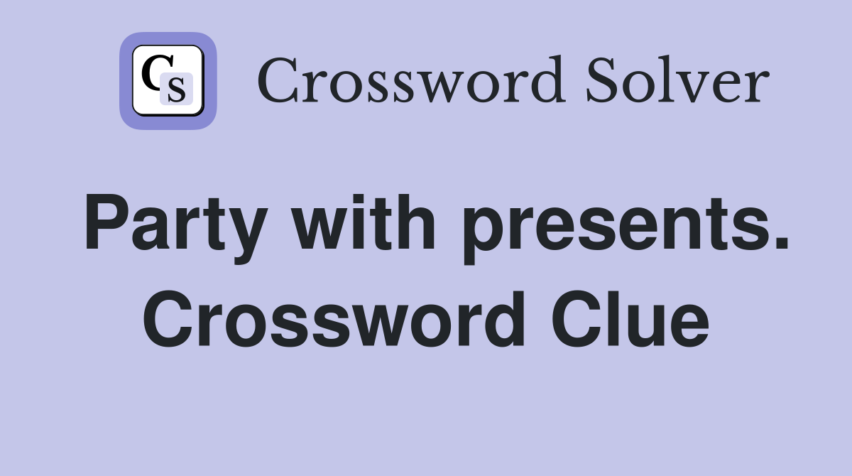 Party with presents. Crossword Clue