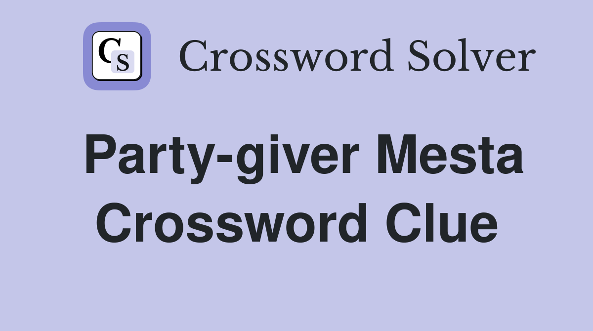 Party-giver Mesta Crossword Clue