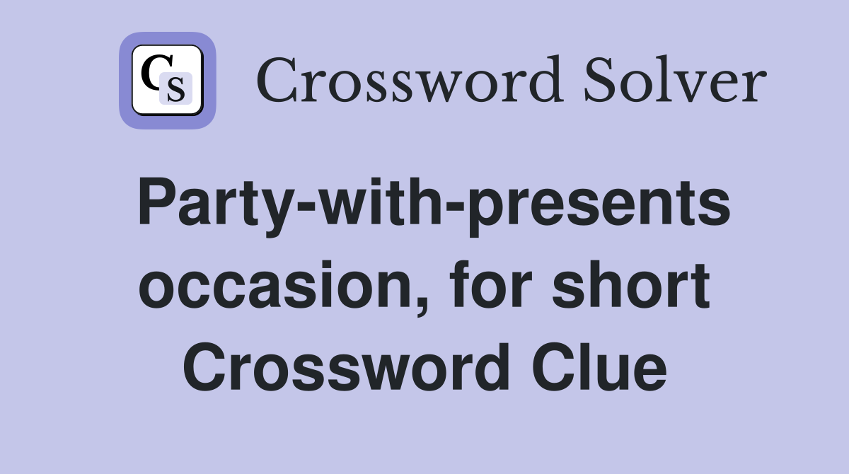 Party-with-presents occasion, for short Crossword Clue