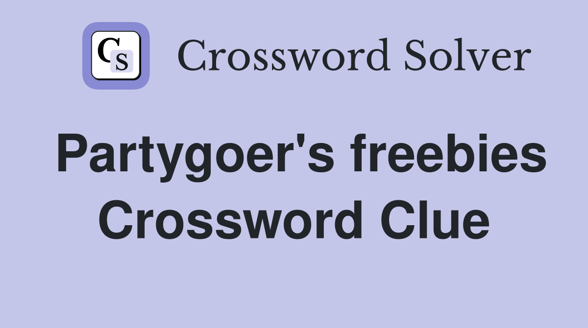 Partygoer's freebies Crossword Clue