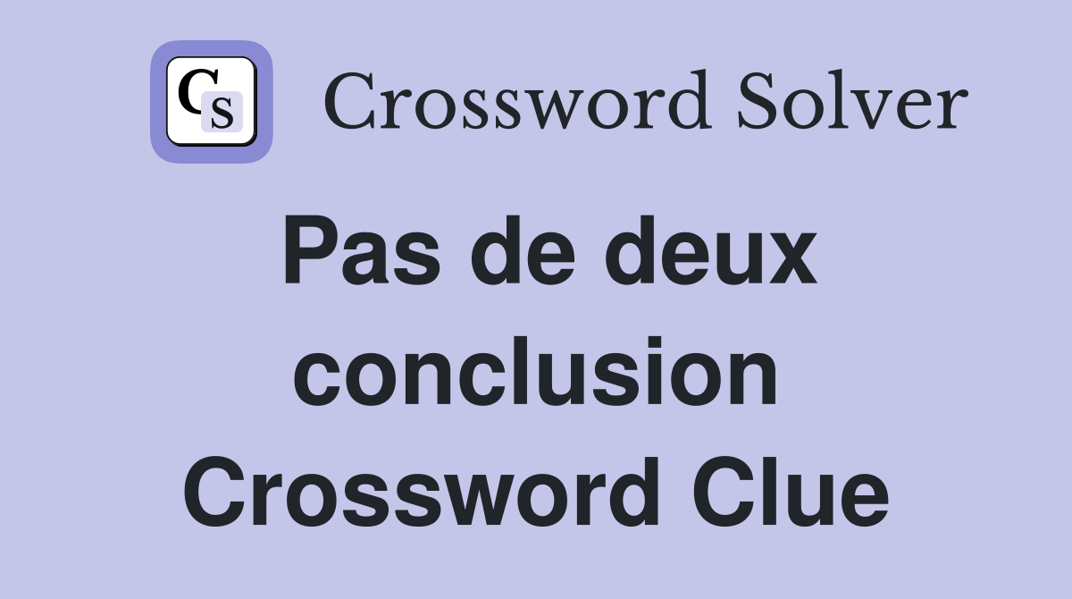 Pas de deux conclusion Crossword Clue