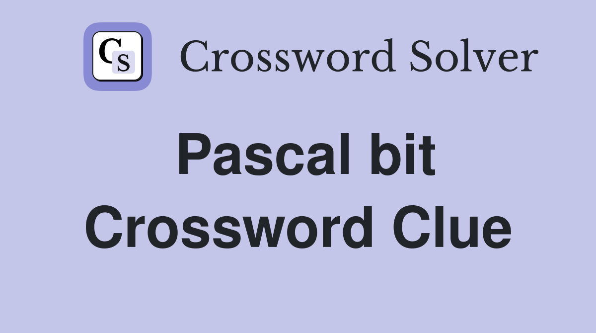 Pascal bit Crossword Clue
