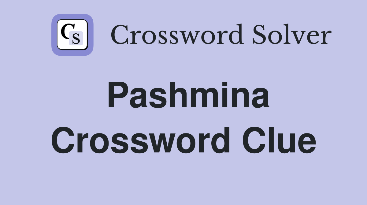 Pashmina Crossword Clue