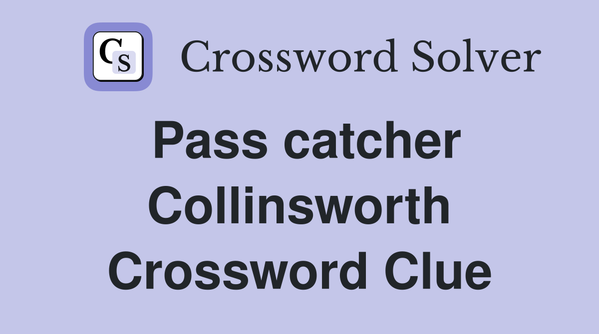 Pass catcher Collinsworth Crossword Clue