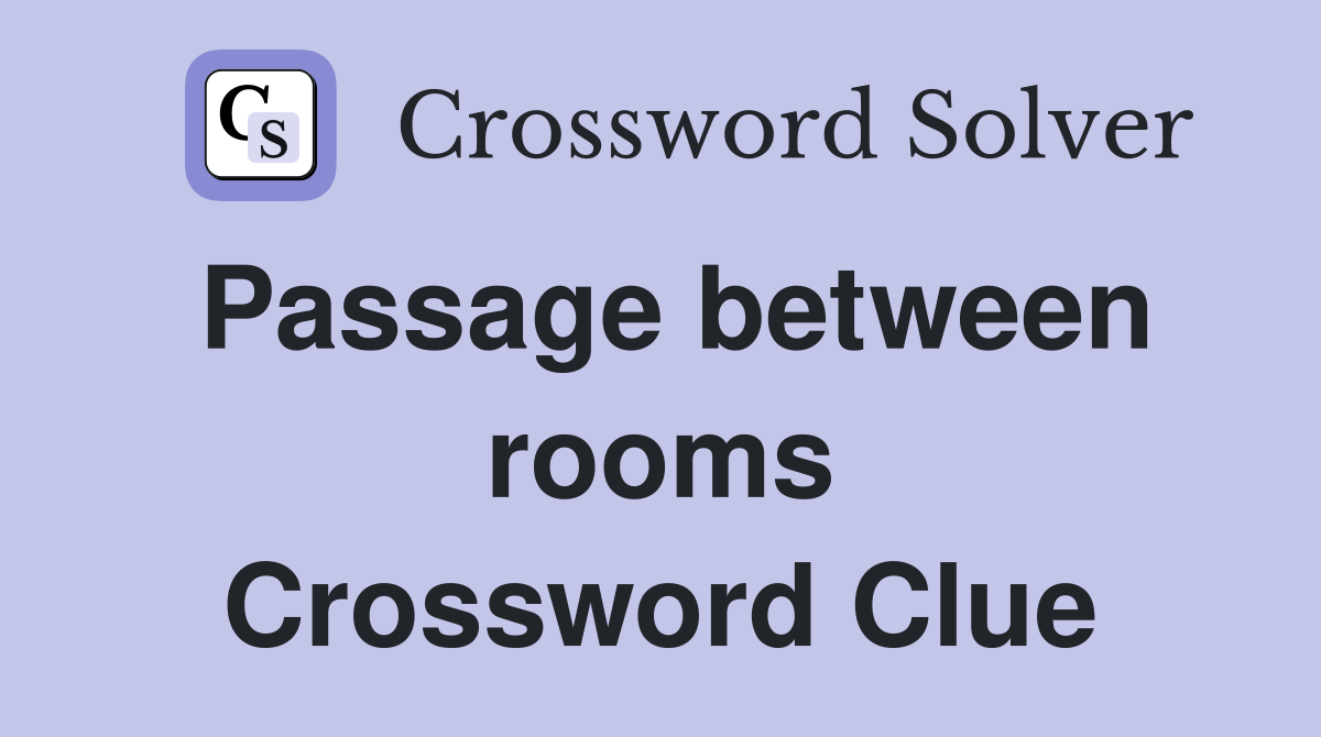 Passage between rooms Crossword Clue
