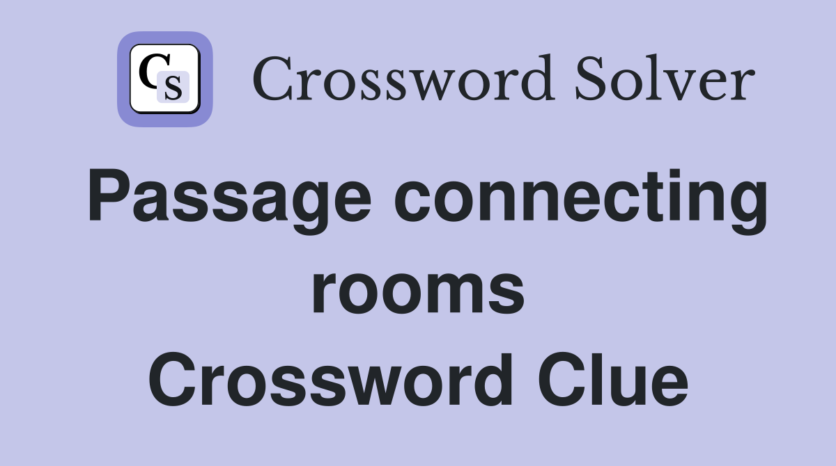 Passage connecting rooms Crossword Clue