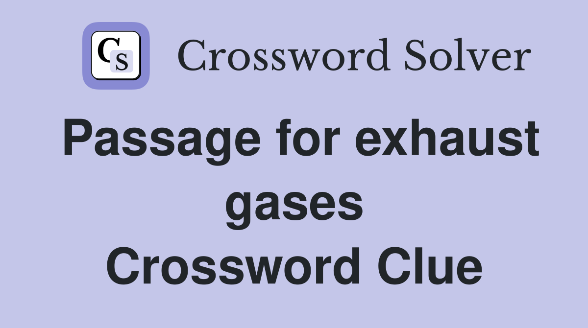 Passage for exhaust gases Crossword Clue