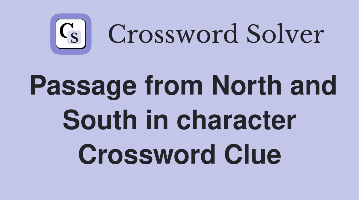 Passage from North and South in character Crossword Clue