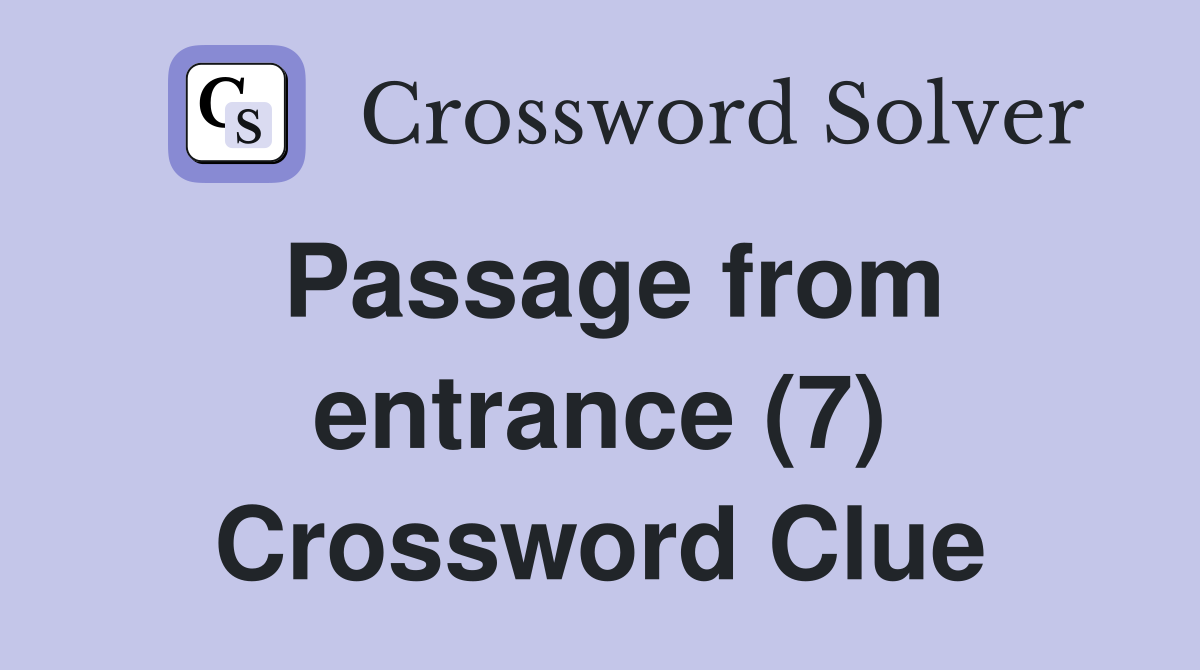 Passage from entrance (7) Crossword Clue