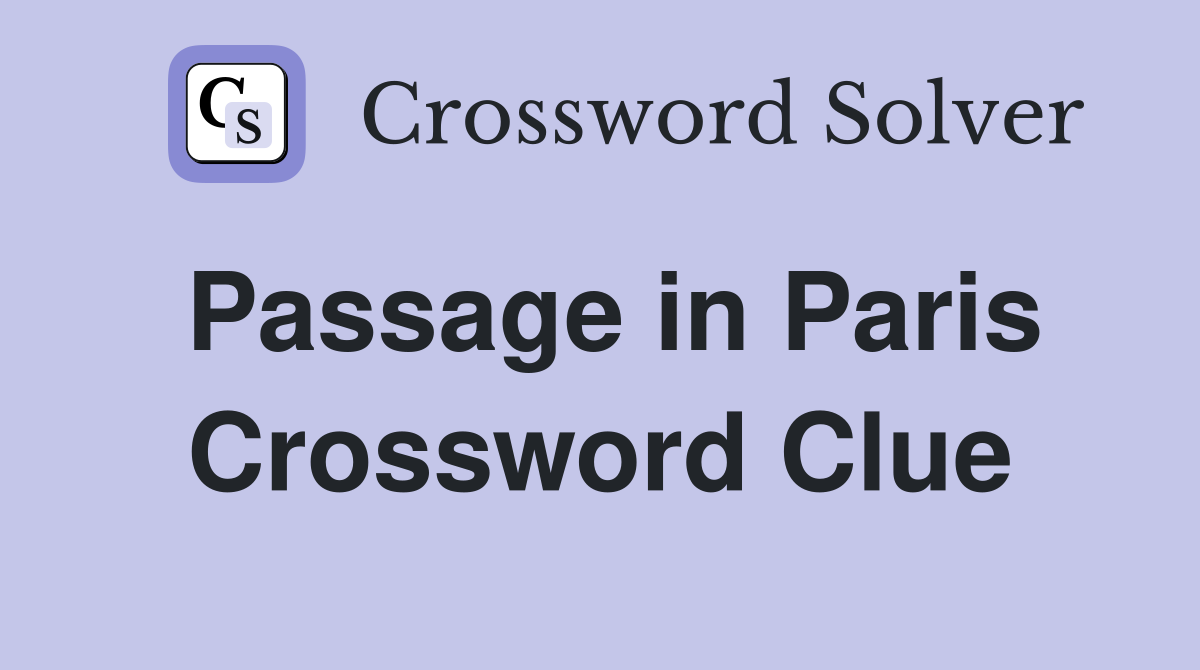 Passage in Paris Crossword Clue