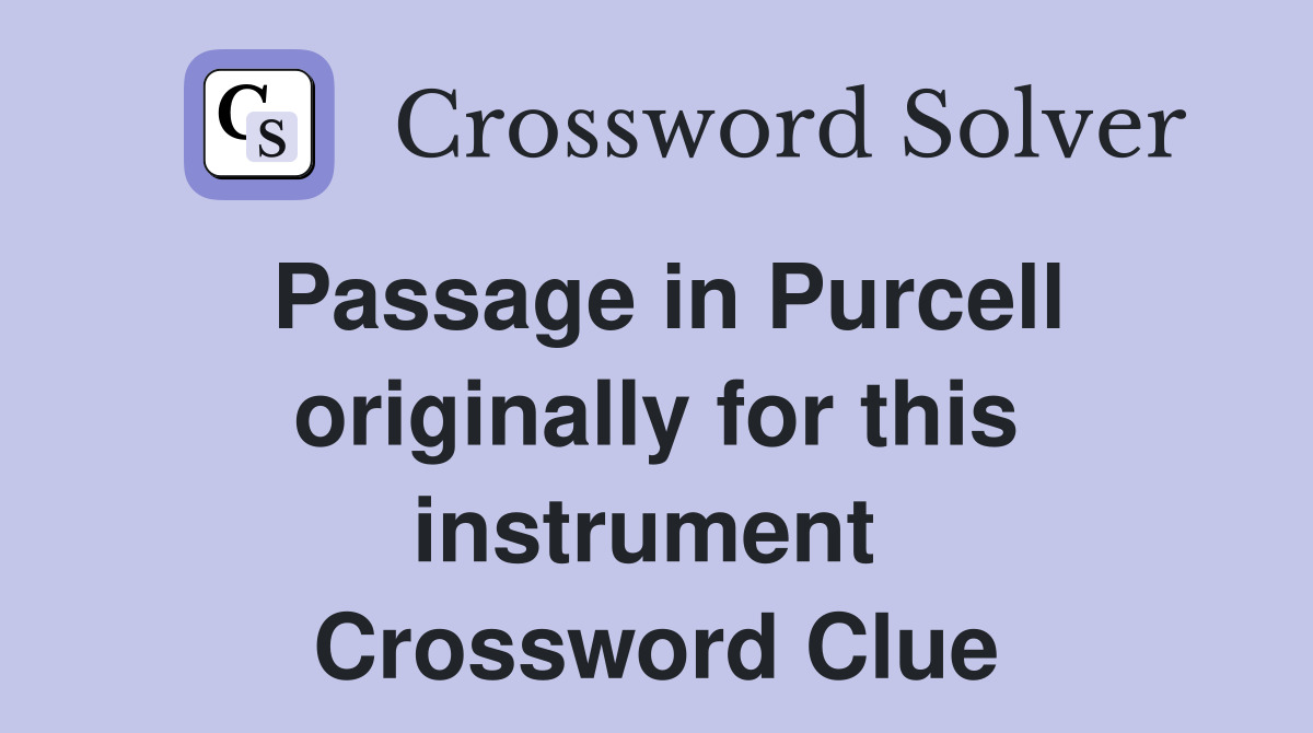 Passage in Purcell originally for this instrument  Crossword Clue