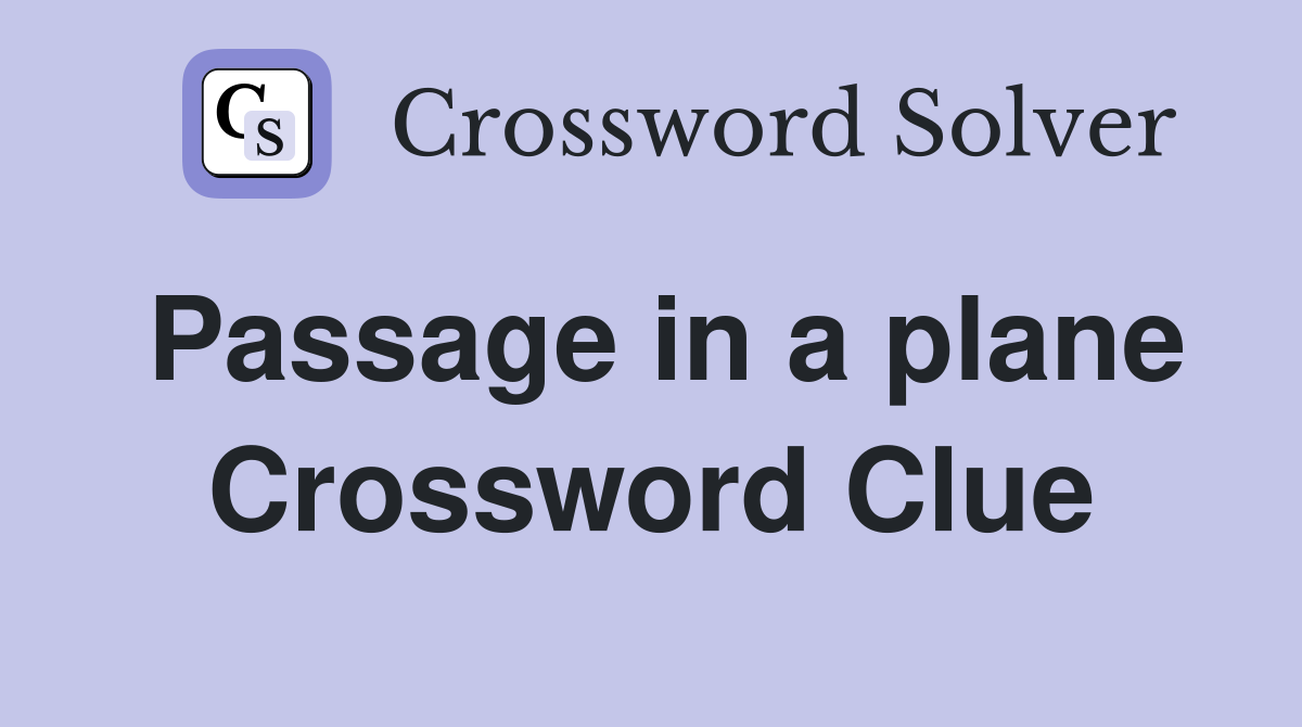 Passage in a plane Crossword Clue
