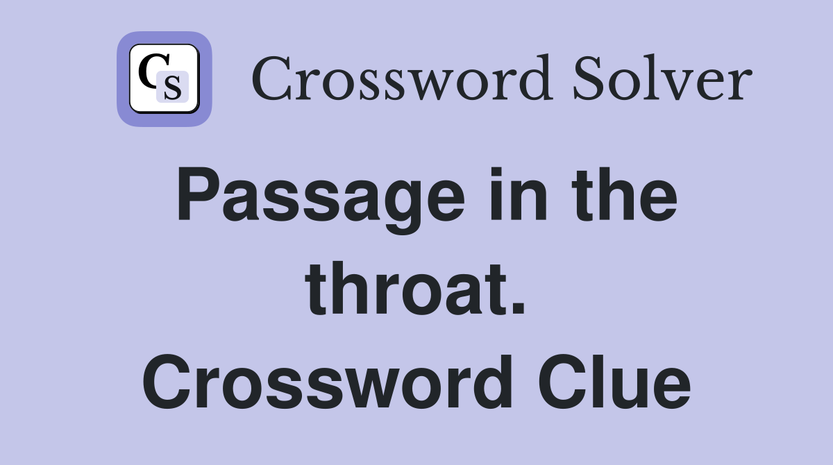 Passage in the throat. Crossword Clue