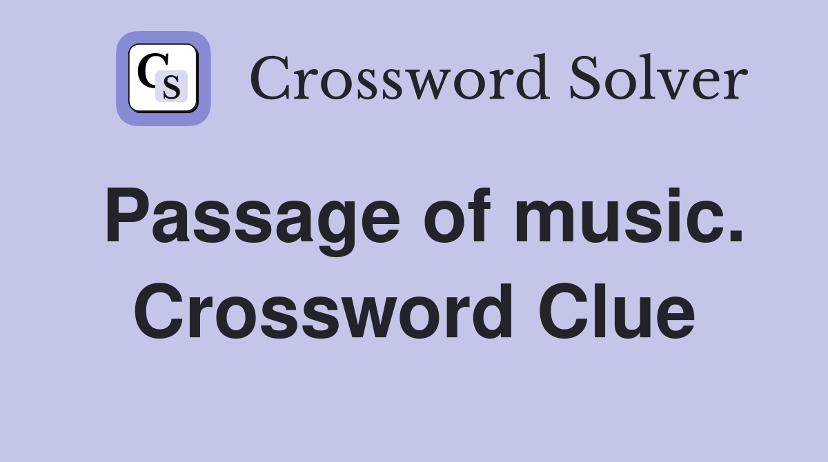 Passage of music. Crossword Clue