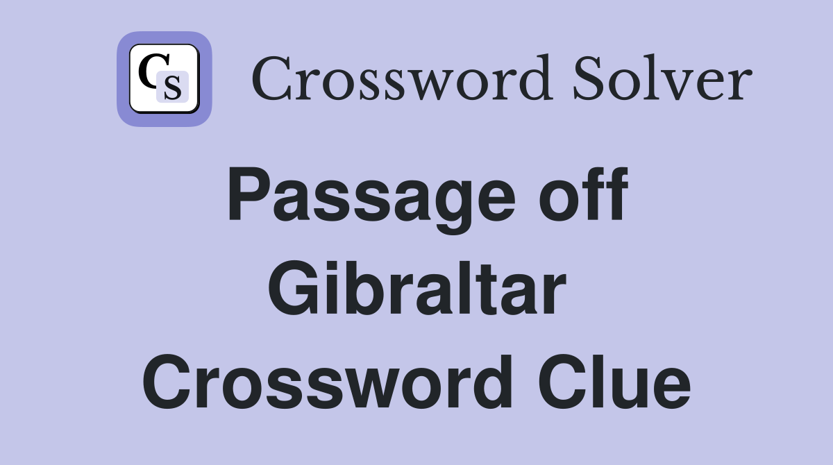 Passage off Gibraltar Crossword Clue