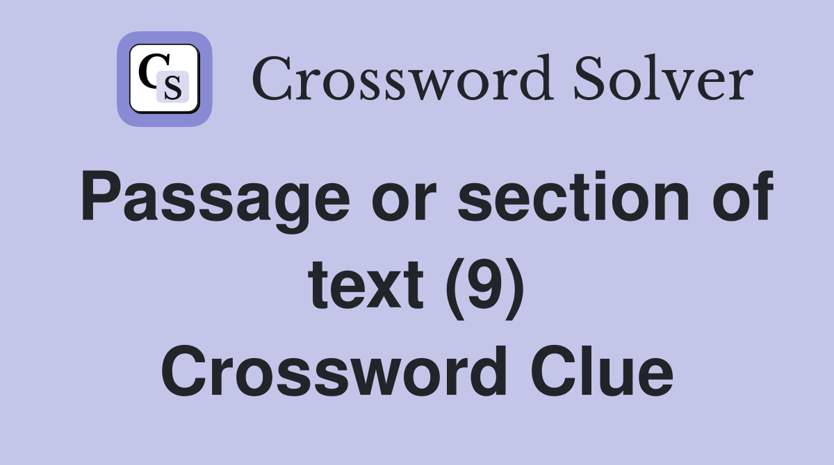 Passage or section of text (9) Crossword Clue