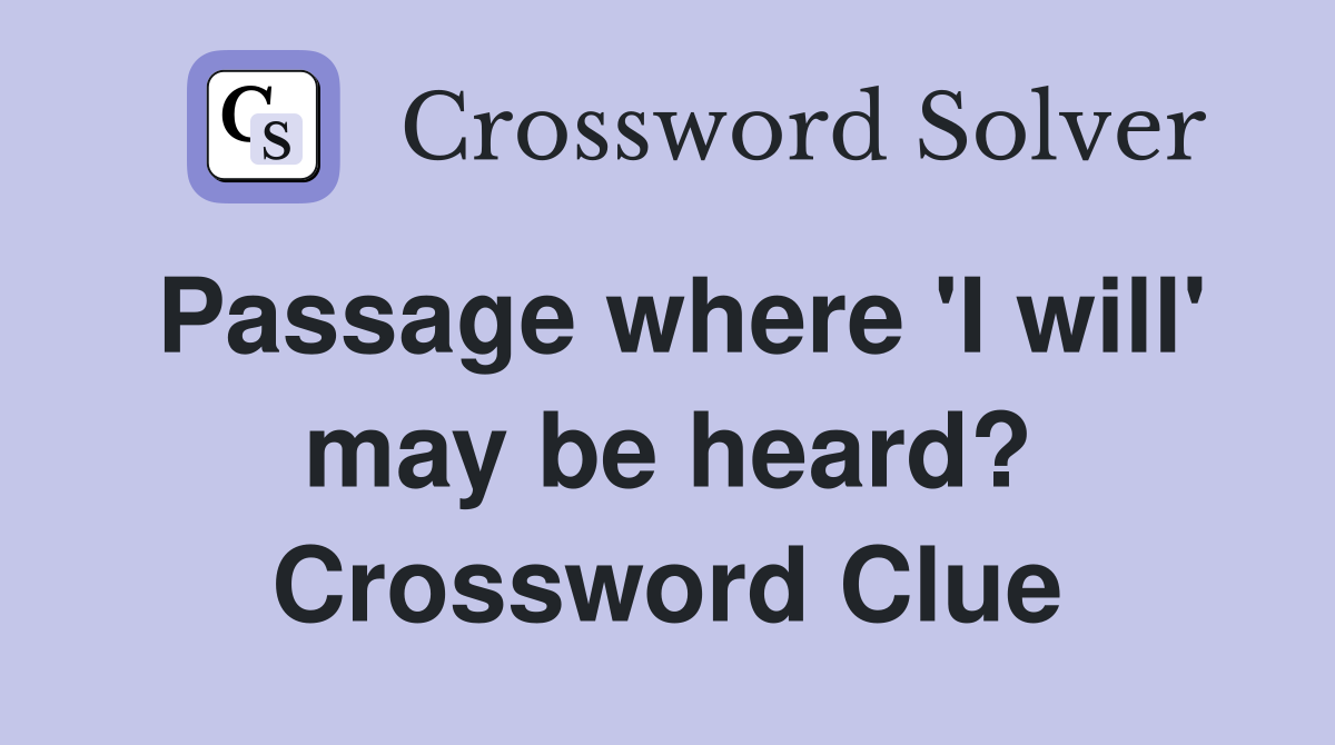 Passage where 'I will' may be heard? Crossword Clue