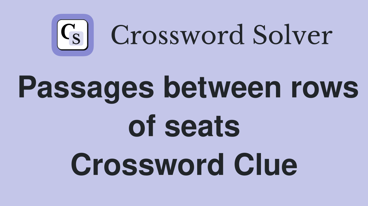 Passages between rows of seats Crossword Clue