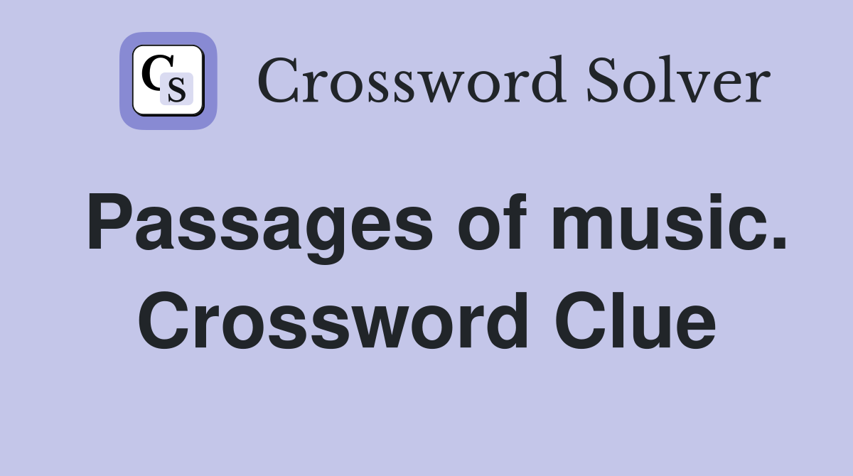 Passages of music. Crossword Clue