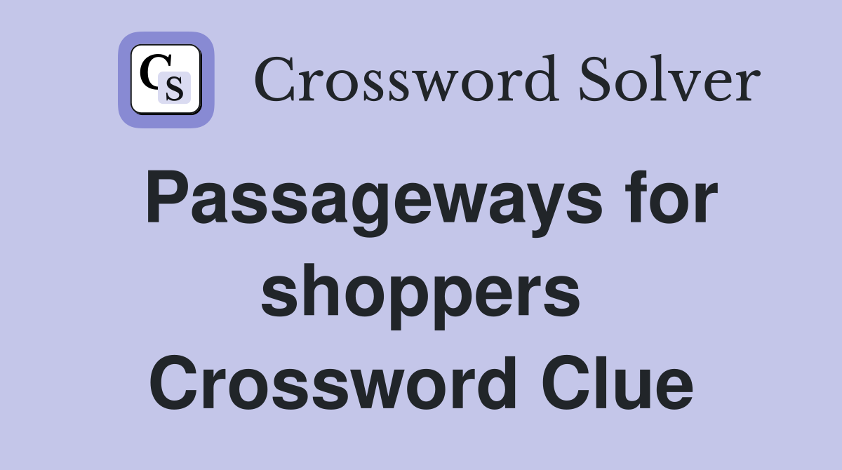 Passageways for shoppers Crossword Clue