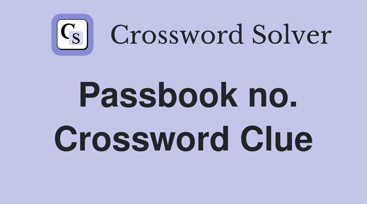 Passbook no. Crossword Clue