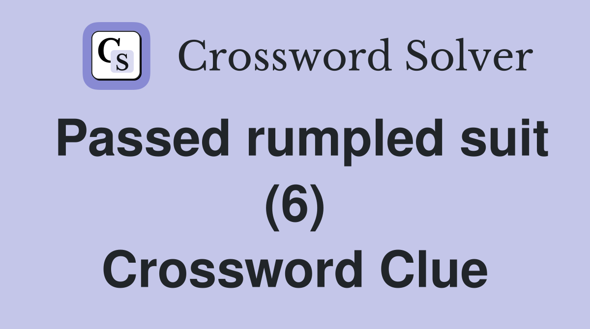 Passed rumpled suit (6) Crossword Clue