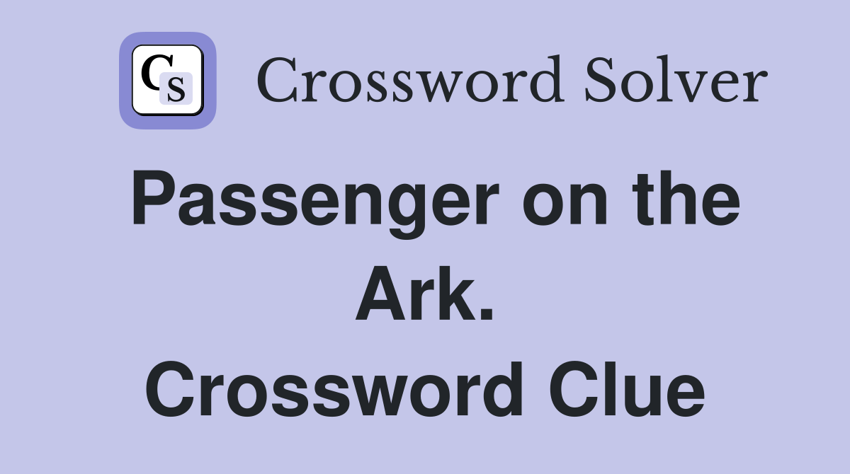Passenger on the Ark. Crossword Clue