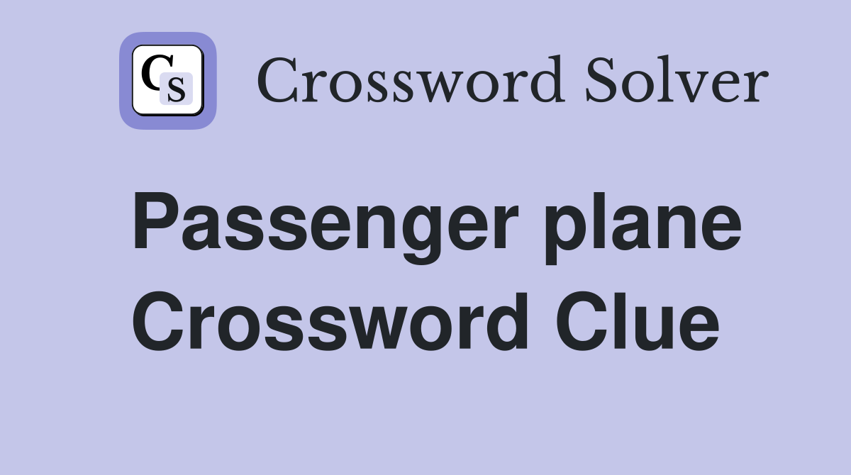 Passenger plane Crossword Clue