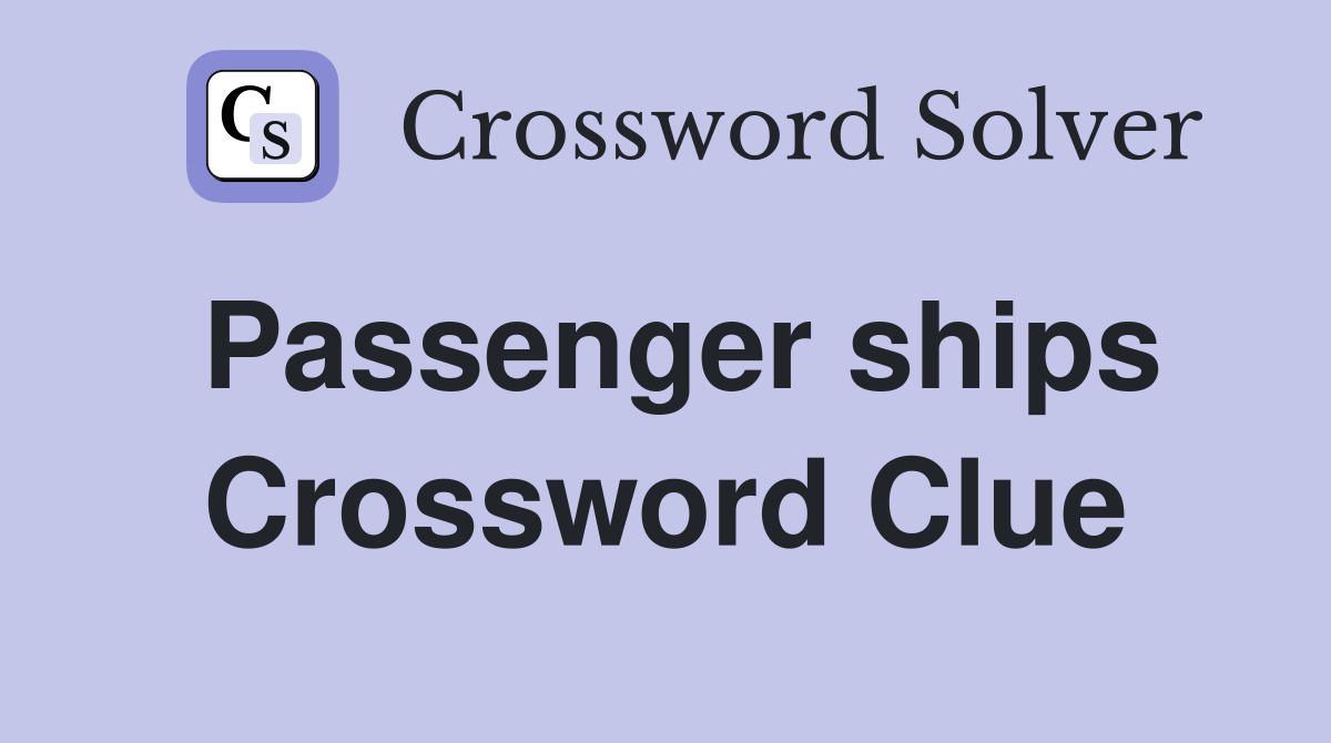 Passenger ships Crossword Clue