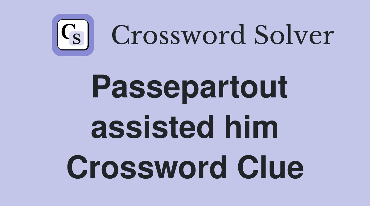 Passepartout assisted him Crossword Clue