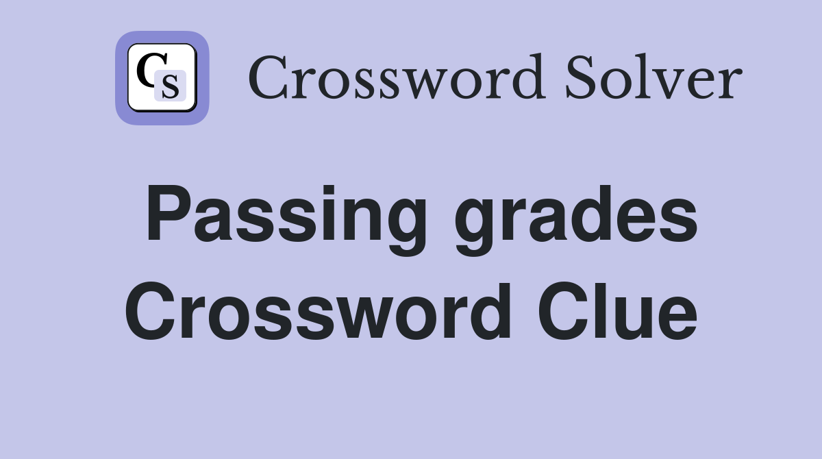 Passing grades Crossword Clue