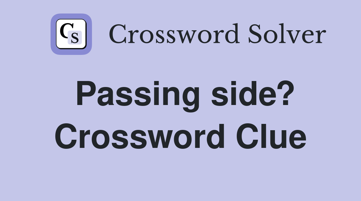 Passing side? Crossword Clue