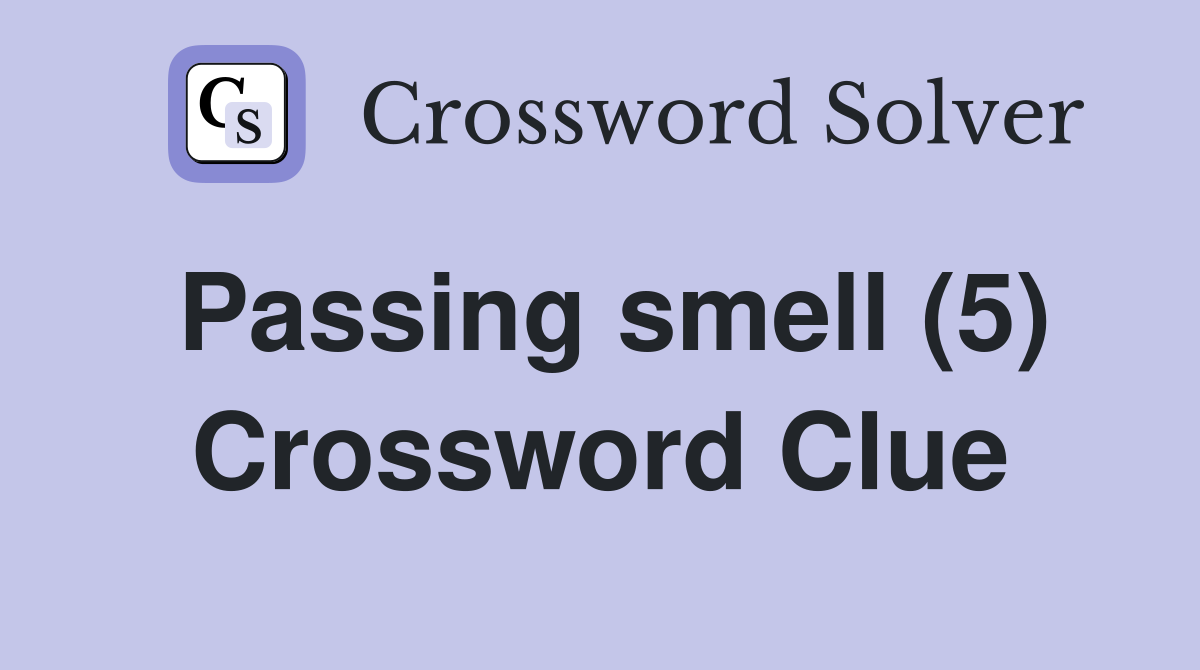 Passing smell (5) Crossword Clue