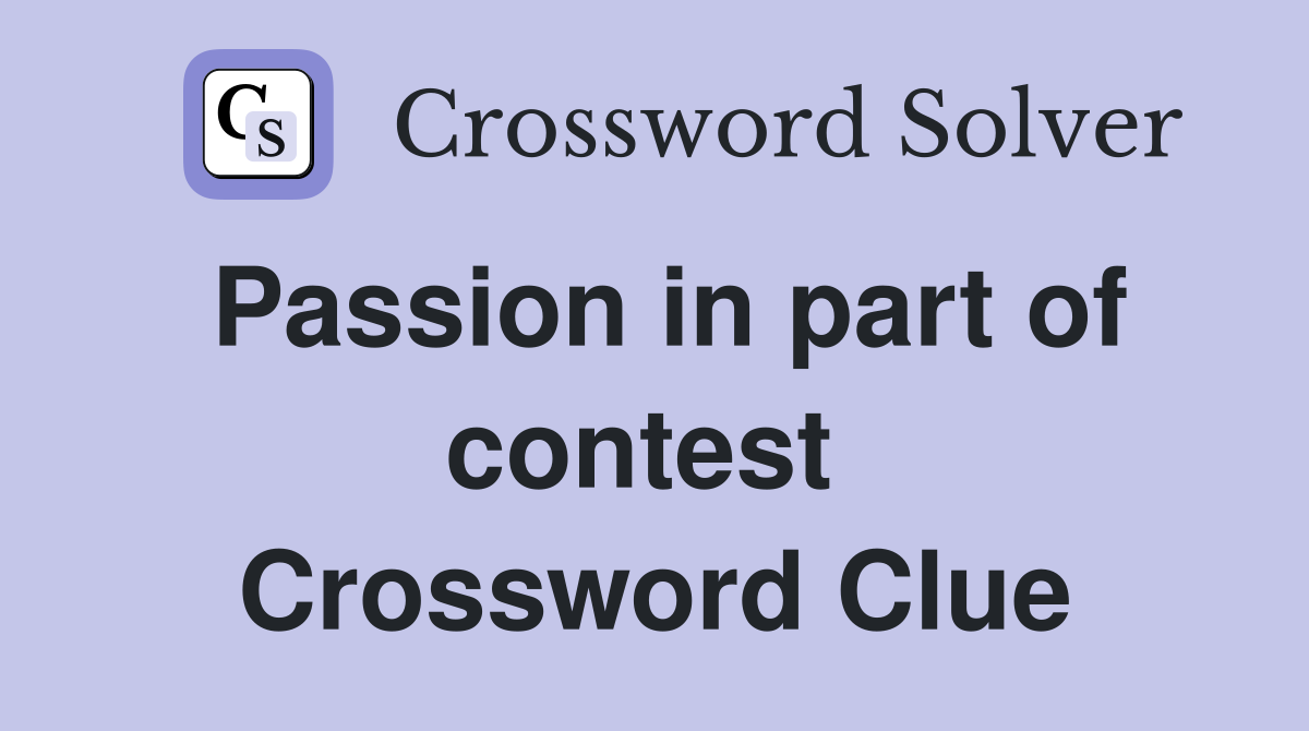 Passion in part of contest  Crossword Clue