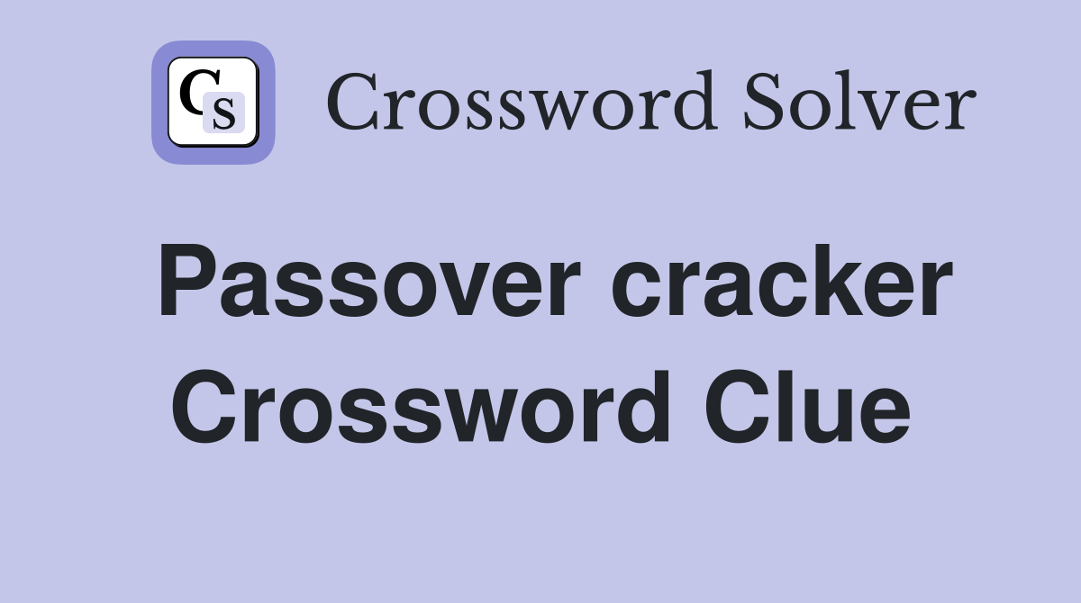 Passover cracker Crossword Clue
