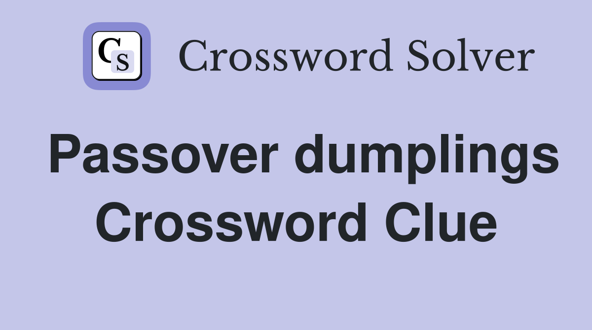 Passover dumplings Crossword Clue
