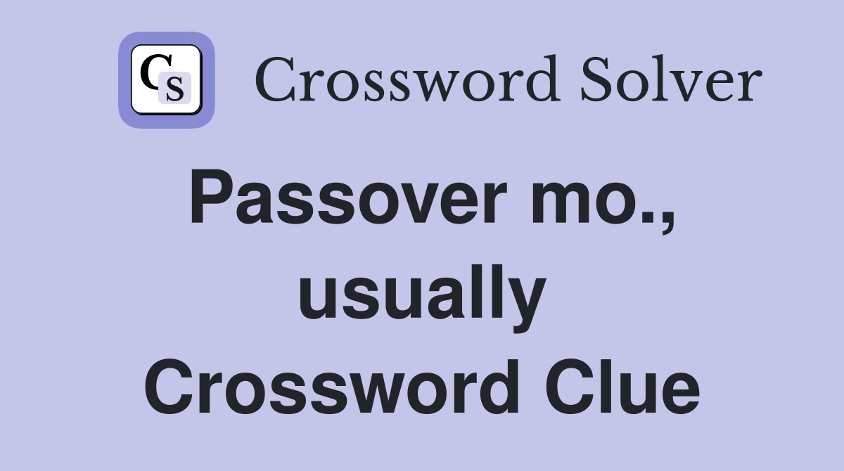 Passover mo., usually Crossword Clue